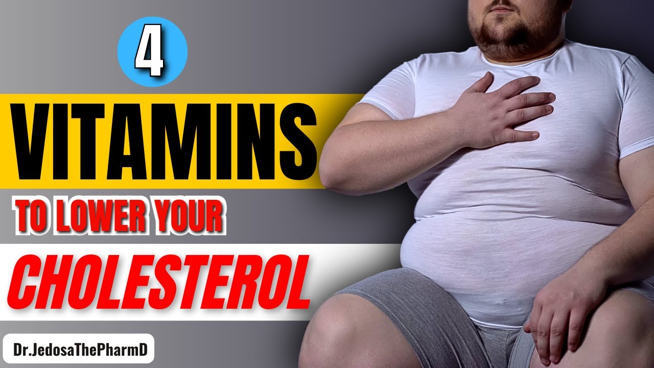 Top 4 Powerful Vitamins to Lower Your Bad CHOLESTEROL Naturally